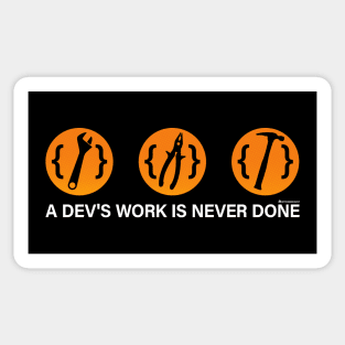 A DEV'S WORK IS NEVER DONE Sticker